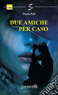 Due amiche per caso
