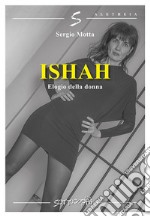 Ishah. Elogio alla donna libro