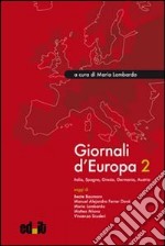 Giornali d'Europa. Vol. 2: Italia, Spagna, Grecia, Germania, Austria libro