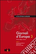 Giornali d'Europa. Vol. 3: Francia, Belgio, Svizzera libro