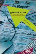 Giornali.it/2.0. La storia dei siti Internet dei principali quotidiani italiani. Vol. 2 libro