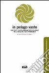 In pelago vasto. Idee per un dialogo interculturale nell'area del Mediterraneo libro di Di Stefano A. (cur.)