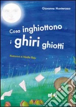 Cosa inghiottono i ghiri ghiotti