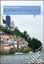 Capitale umano e patrimonio territoriale per il progetto locale. Ediz. italiana, portoghese e spagnola libro