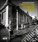 L'architettura dei mercati coperti libro