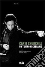 Caryl Churchill. Un teatro necessario