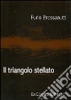 Il triangolo stellato libro di Bressanutti Furio