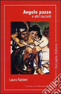 Angelo pazzo e altri racconti