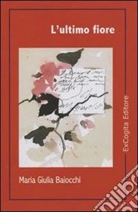 L'ultimo fiore