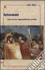 Getsemani. Scene da una rappresentazione profana libro