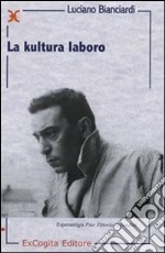 La kultura laboro. Ediz. multilingue libro