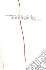 Miti logiche 1999-2006 libro