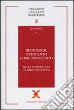 Bianciardi, ottocento come novecento. Dalla letteratura al dibattito civile libro