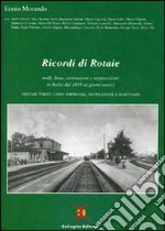 Ricordi di rotaie nodi, linee, costruzioni e soppressioni in Italia dal 1839 ai giorni nostri. Ediz. illustrata libro