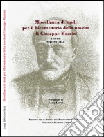 Miscellanea di studi per il bicentenario della nascita di Giuseppe Mazzini libro