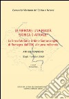 Le ferrovie: una realtà storica o attuale? La linea Fabriano-Urbino-Santarcangelo di Romagna dall'800 al nuovo millennio. Atti del convegno (Cagli, 1 ottobre 2005) libro