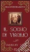 Il sogno di Virgilio. Ediz. bilingue libro