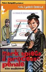 Mark spiega il processo penale. Mark, il piccolo detective libro