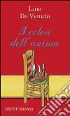 I colori dell'anima libro di De Venuto Lino