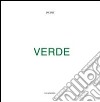 Verde. Ediz. illustrata libro