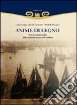 Anime di legno. Storia della marineria da pesca di Molfetta