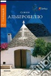 Girovagando per Alberobello. Ediz. russa libro