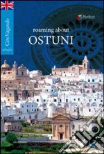 Roaming about Ostuni libro