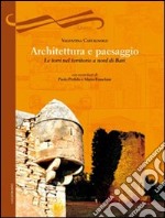 Architettura e paesaggio. Le torri nel territorio a nord di Bari libro