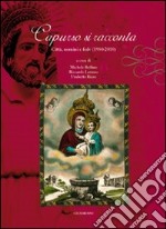 Capurso si racconta. Città, uomini e fede (1980-2010) libro