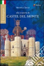 Alla scoperta di Castel del Monte libro