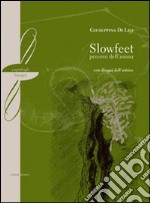 Slowfeet. Percorsi dell'anima