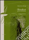 Slowfeet. Percorsi dell'anima libro