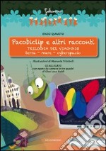 Pacobiclip e altri racconti. Trilogia del viaggio: terra-mare-cyberspazio. Con CD Audio libro