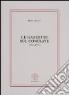 Le gazzette sul conclave (1724-1779) libro