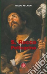 San Rocco pellegrino libro