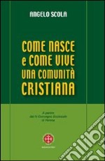 Come nasce e come vive una comunità cristiana. A partire dal IV Convegno Ecclesiale di Verona libro