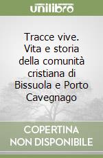 Tracce vive. Vita e storia della comunità cristiana di Bissuola e Porto Cavegnago libro