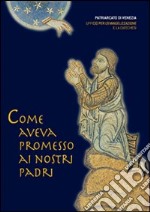 Come aveva promesso ai nostri padri (Genesi 12-25). Sussidio per i gruppi d'ascolto e di catechesi libro