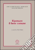 Ripensare il bene comune libro