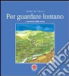 Per guardare lontano. Il cammino della croce libro di Boffi Giambattista