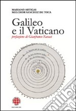 Galileo e il Vaticano. Storia della Pontificia Commissione di Studio sul Caso Galileo (1981-1992)