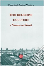 Fedi religiose e culture a Venezia nei Secoli