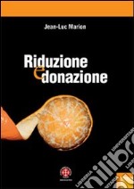 Riduzione e donazione. Ricerche su Husserl, Heidegger e la fenomenologia libro