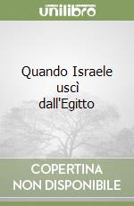 Quando Israele uscì dall'Egitto libro