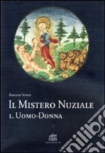 Il mistero nuziale. Vol. 1: Uomo-donna libro