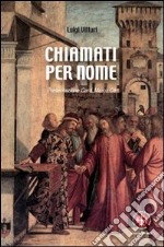 Chiamati per nome. La dimensione vocazionale nei catechismi della Chiesa italiana libro