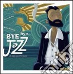 Bye Bye Jazz (Brutta storia di Mr. Brown) libro