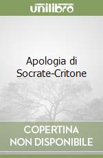 Apologia di Socrate-Critone libro