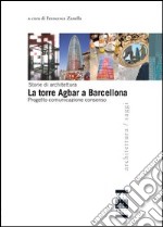 La torre Agbar a Barcellona: progetto, comunicazione, consenso libro