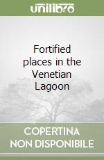 Fortified places in the Venetian Lagoon